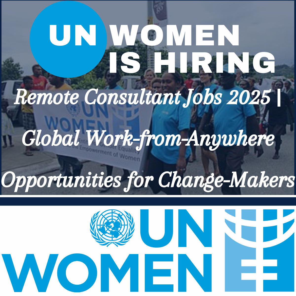 UN Women Remote Consultant Jobs 2025 | Global Work-from-Anywhere Opportunities for Change-Makers