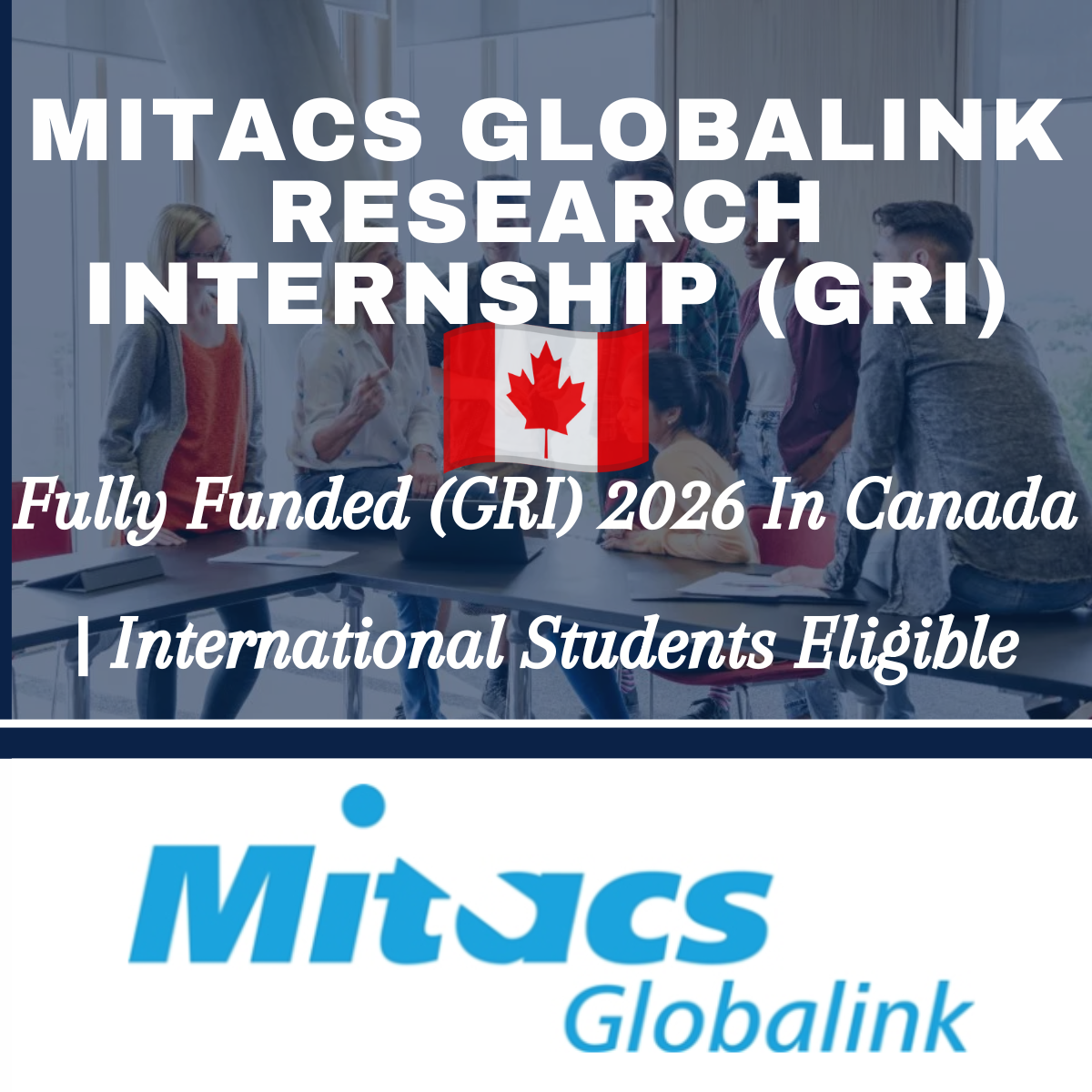 Fully Funded Mitacs Globalink Research Internship (GRI) 2026 In Canada | International Students Eligible