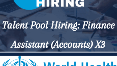 WHO Talent Pool Hiring: Finance Assistant (Accounts) X3